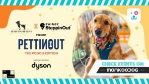 Swiggy SteppinOut presents PettingOut with HUFT - Pet event in Delhi